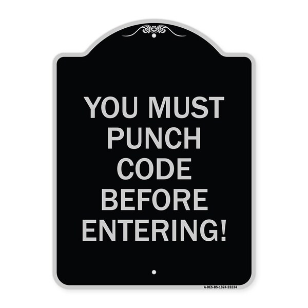 Property Security You Must Punch Code Before Entering Heavy-Gauge Alum Sign, 24" H, BS-1824-23234